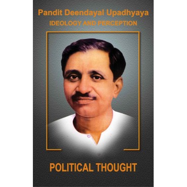 Pt. Deendayal Upadhyaya Ideology and Preception - Part - 3 Political Thought